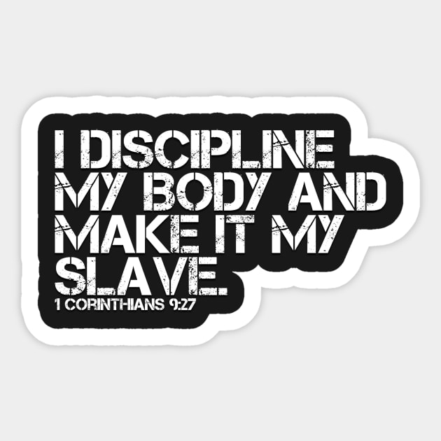 I DISCIPLINE MY BODY AND MAKE IT MY SLAVE Sticker by Justin_8